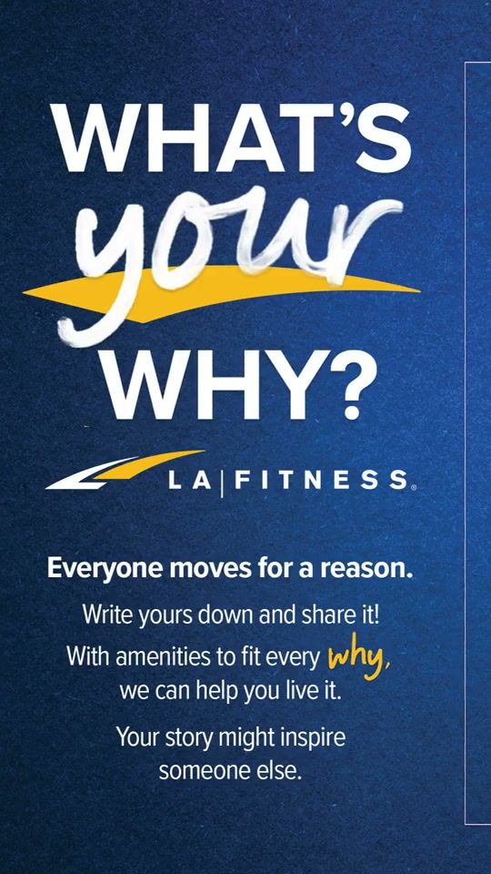 "What's Your Why?" campaign key art on a navy background with the LA Fitness logo and the invitation, "Everyone moves for a reason. Write yours down and share it."